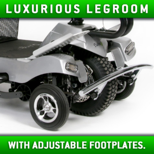 luxurious legroom with adjustable footplates.